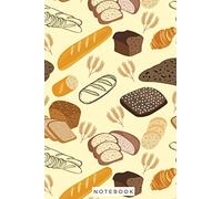 Notebook: Bakeries, Breads, And Pastries Novelty Lined Journal - Baking Themed Gift Ideas