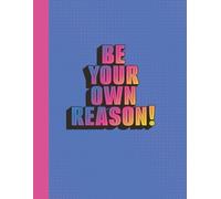 Notebook: "Be Your Own Reason!" Blue Empowerment Journal | 8.5 x 11, 120 Pages | Self-Love Planner for Independence, Motivation, Confidence & Personal Growth