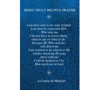 Notebook: Being Truly Helpful Prayer from A Course in Miracles - 108 pages, lined, 6X9: I am here only to be truly helpful.