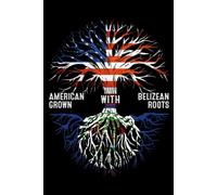 Notebook: Belizean Roots and American Raised Journal | 150 pages, 6 x 9