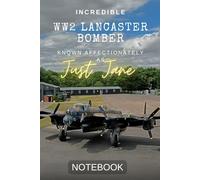 Notebook: Black lined notebook featuring the WW2 Lancaster Bomber known as "Just Jane"