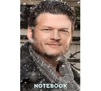 Notebook : Blake Shelton for School or as a Diary, Lined With 100 Pages, Journal, Notes and for Drawings #146