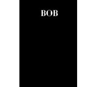 Notebook - Bob: 120 Page premium notebook with black cover for someone named Bob