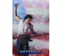 Notebook : Bruce Springsteen Notebook and Journal Thankgiving Notebook Great for Fan, Boy and Girl #4