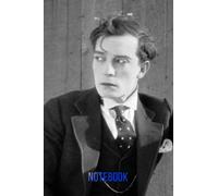 Notebook : Buster Keaton College Ruled Notebook, Thankgiving Notebook for Fans,Gift Book for Writing , Gift Idea #76