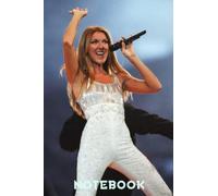 Notebook : Celine Dion Notebook Lined Diary, Medium Ruled Notebook and Writing Journal Notepad Gift #158