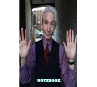 NOTEBOOK : Charlie Watts The Rolling Stones Notebook Lined Pages Diary, Thankgiving Notebook and Writing Journal #495
