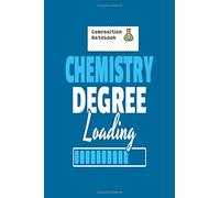 Notebook: chemistry degree loading chemist student gift - 50 sheets, 100 pages - 6 x 9 inches