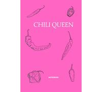 Notebook Chili Queen, planner, journal, diary for women who love chilis! For schoolchildren, students or working people. Make a statement to your ... book. Fun and stylish gift for gardeners