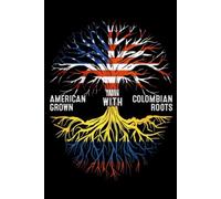 Notebook: Colombian Roots and American Raised journal | 150 pages, 6 x 9