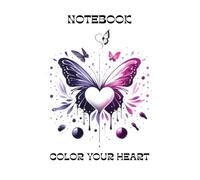 NOTEBOOK: COLOR YOUR HEART