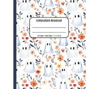 Notebook Composition Book, Cute Boho Halloween Notebook, Ghost and Floral Themed | Wide Ruled Notebook, 120 pages | Cute Ghost Floral Notebook For ... Supplies, Teacher Supplies, Student Supplies