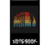 Notebook: Cool Sport Daddy Papa Golf Lovers Birthday Vintage Shirt Dad By Par Fathers Day T-Shirt 6x9 inch by Labana Quado