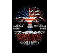 Notebook: Costa Rican Roots and American Raised Journal | 150 pages, 6 x 9