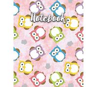 Notebook: Cute, Colorful Owl Notebook - Large 8" x 10" Wide Ruled with 120 Pages