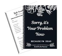 Notebook Death End of Life Planner: Sorry, It’s Your Problem Now Because I'm Dead, End of Life Planner Organizer Binder, Die Document Estate Planning Book(1PC)