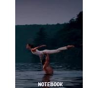 Notebook : Dirty Dancing Notebook Lined Page 6x9. Gift Book for Writing, Home or Work Thankgiving Notebook for Fans #454