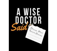 NOTEBOOK: Doctor A Wise Doctor Said Doctor Scripture Fun: Appreciation Gratitude Journal 8.5x11