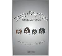 Notebook - Doggy Day Care , Trust The Best With Your Pets......: Notebook Planner - 6x9 inch Daily Planner Journal, To Do List Notebook, Daily Organizer, 114 Pages