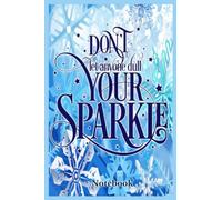 Notebook - Dont let anyone dull your sparkle: Merry Christmas Funny Notebook With Inspirational Quote_6x9" 114 Paper