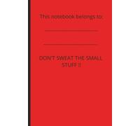 NOTEBOOK: DON'T SWEAT THE SMALL STUFF