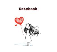 Notebook: Doodle Girl with Heart Balloon | Wide Ruled | 6" x 9" | 120 Pages | For Writing, Dreams & Special Moments