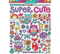 Notebook Doodles Super Cute: Coloring & Activity Book (Design Originals) 32 Adorable Animal Designs; Beginner-Friendly Relaxing, Creative Art Activities on High-Quality Extra-Thick Perforated Paper