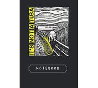 Notebook: Euphonium Tuba Player The Scream Painting Funny Gift Journal and Notebook With Lined Composition | 119 Pages | Size 6X 9 | Blank with Ruled Lined Journal for Men and Women