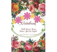 Notebook : Fall Down Seven Times, Get Up Eight - 100 Lined Pages - 6 x 9 Inches: Inspirational Writing Journal Flowers Notebook For Women & Girls