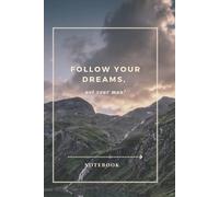 Notebook| FOLLOW YOUR DREAMS, not your man!: Blank Lined Journal |Motivational Notebook for Women|Composition Notebook|Wide Ruled