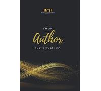 Notebook for Authors: I'm An Author That's What I Do: Yes, " I'm An Author That's What I Do"