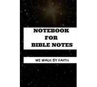 Notebook For Bible Notes: We walk by Faith