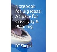 Notebook for Big Ideas: A Space for Creativity & Planning