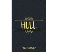Notebook For Hull: Personalized Name Notebook For Hull, Birthday Gift For Girls and Women, 6x9, 120 College Ruled Page Vintage Journal For Men, Boys, Kids, Students