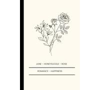 Notebook For June Birth Flower: Honeysuckle & Rose: A Beautiful 6x9 inch Notebook Journal with 120 Lined Pages, Featuring Elegant Birth Month Flowers - Perfect for Treasuring and Gifting.