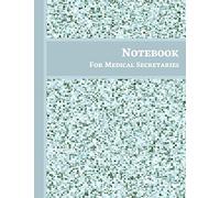 Notebook For Medical Secretaries: 120 Page Blank Lined Notebook, Perfect Journal For Taking Notes - Medical Secretary Gifts For Teen Pre Girls