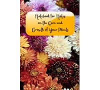 Notebook for Notes on the Care and Growth of Your Plants