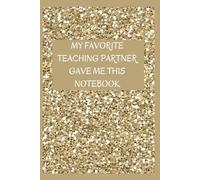 Notebook for Teaching Partner, Coworker, Teaching Assistant: Funny gift for teaching partner