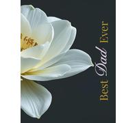 Notebook For The Best Dad Ever: A Lined 8.5x11 inch Writing Companion for Dad’s Ideas, Plans, and Everyday Notes