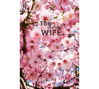Notebook for The Best Wife, A5 Diary, Lined Interior, Journal for Loving Wives: 100 Pages for Journaling and Planning, Perfect Gift for Woman, Ideal ... or Everyday Use, Beautiful Glossy Finish