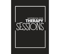 Notebook For Therapy Sessions: A Mental Health Journal To Help You Make The Most Out Of Therapy