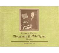 Notebook for Wolfgang : A Selection of the Easiest Pieces by Leopold Mozart ...