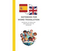 NOTEBOOK FOR WORD TRANSLATION. From Spanish to English and from English to Spanish.: 50 lined pages, 5x8 inches (15.24 x 22.86 cm), 2 columns (one per language), paperback