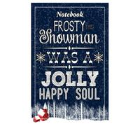Notebook - Frosty the snowman was a jolly happy soul: Merry Christmas Funny Notebook With Inspirational Quote_6x9" 114 Paper
