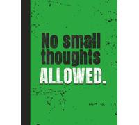 Notebook: Green Big Ideas Journal | 8.5 x 11, 120 Pages | Ambition Planner for Big Dreams, Bold Goals & Expansive Thinking
