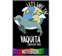 Notebook: Happy Green Earth Day Let's Save Vaquita Sea Dolphin notebook 100 pages 6x9 inch by Fillz Sop