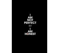 Notebook i am not perfect but i am honest: A Simple Lined Journal for Daily Writing, Honest Reflections, Goal Setting, Notes, and Personal Growth