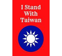 Notebook: I Stand With Taiwan, 100 Pages 6 x 9 Wide Ruled Lined Pages Journal Diary For Supporters of Taiwan, Democracy Advocates, and Freedom Lovers, Perfect for Notes, Writing, and Daily Ideas.