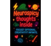 Notebook: Infinite Creativity, Optional Focus - Lined Diary for Neurospicy Minds & Creative Souls: 96-Pages for Adults, Teens & Students | Doodle, Journal, Plan, Reflect