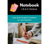 Notebook IRAC Method: Case Brief Guided Templates for Law Students